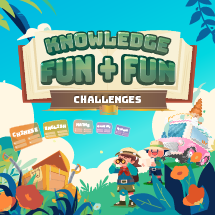 Knowledge Fun + Fun Challenges